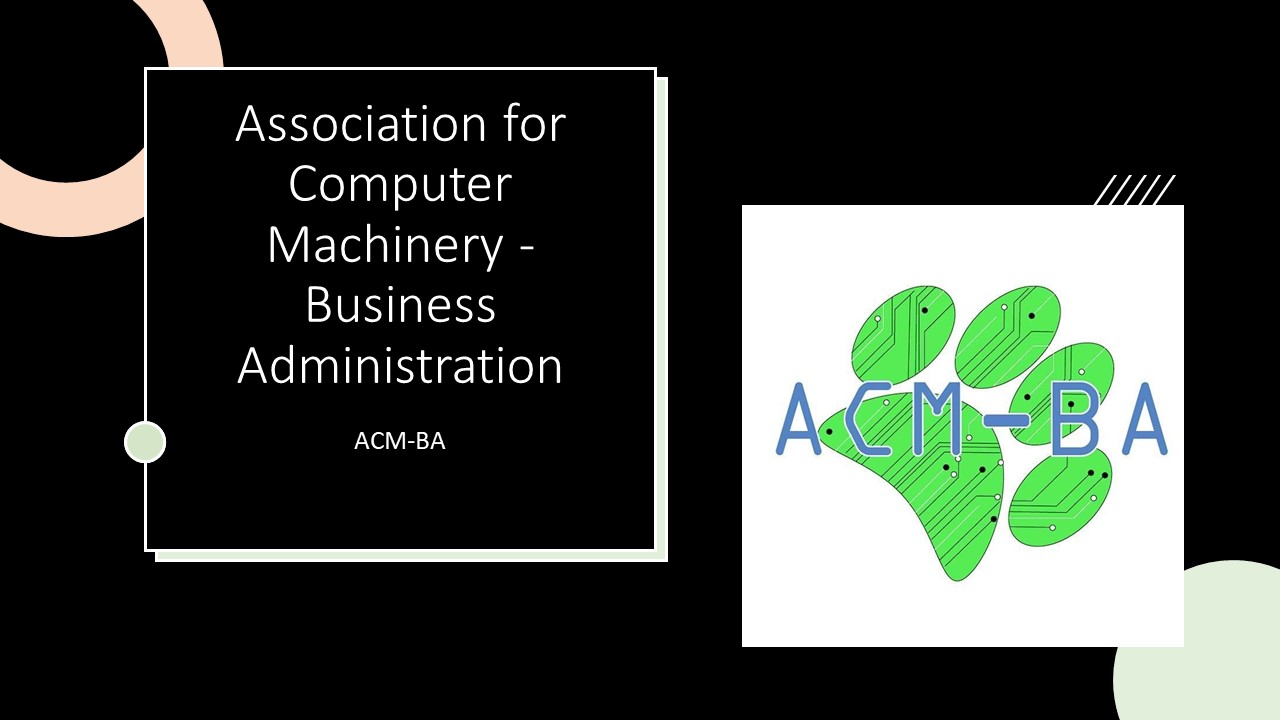 Association for Computer Machinery - Business Administration (ACM-BA)