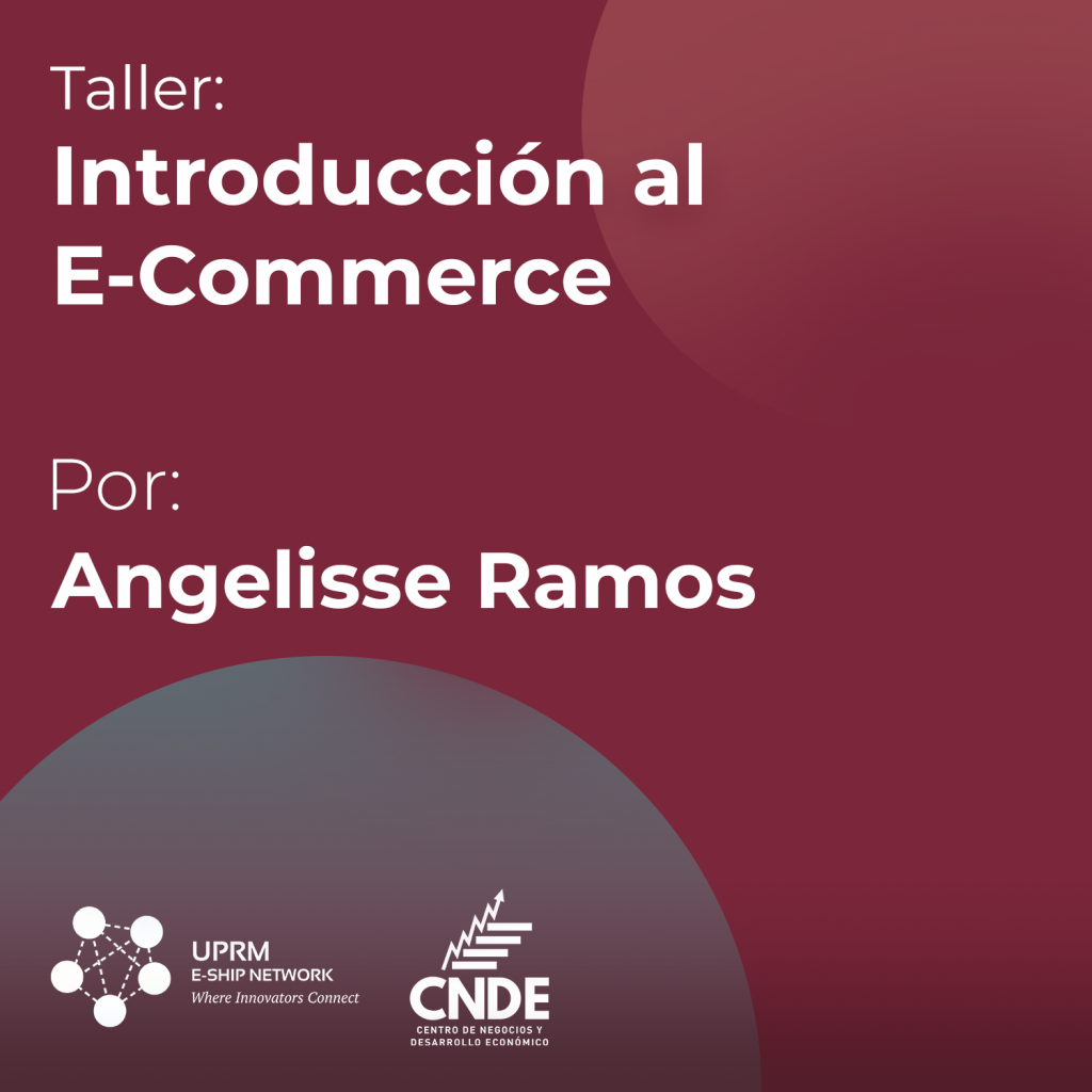 Aprender los conceptos y plataformas básicas para e-comemerce junto a Angelisse Ramos, fundadora de Hikarus.