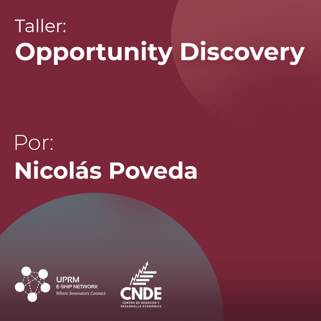 Aprende sobre Opportunuty Discovery junto a Nicoláas Paveda, fundador de LiciMatic durante el 2020 I&E Week.