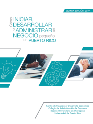 Cómo Iniciar, Desarrollar y Administrar un Negocio Pequeño en Puerto Rico