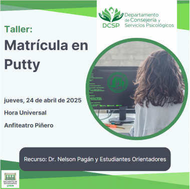 Taller de Matrícula en Putty a celebrarse el jueves, 24 de abril de 2025 a las 10:30 a.m. en el Anfiteatro de Piñero