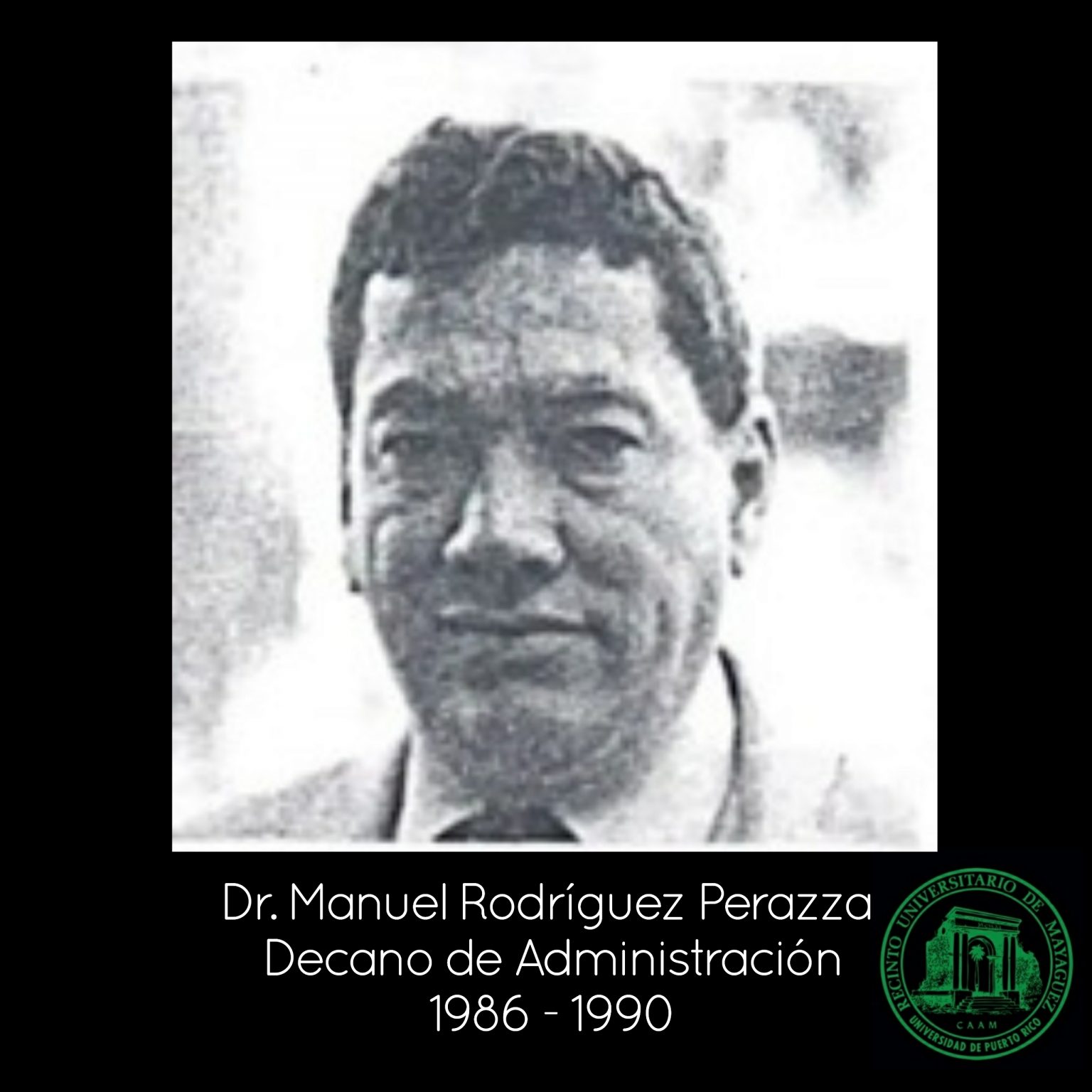 Dr. Manuel Rodríguez Perazza Decanato de Administración