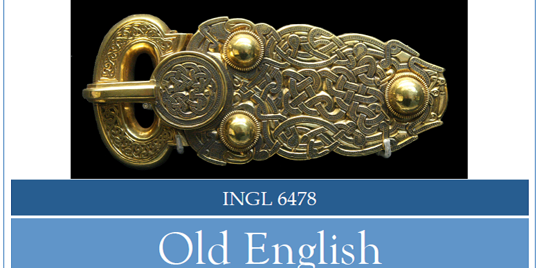 Old English Promotion of the course INGL 6478: Old English.