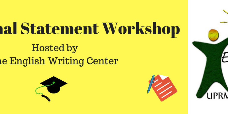 Personal Statement Workshop Announcement of the Personal Statement Workshop.