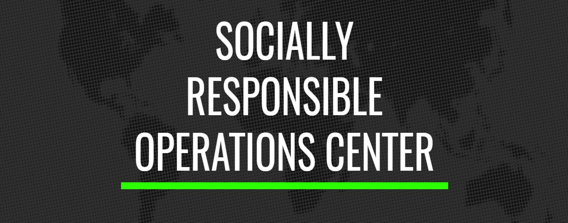 Banner for Socially Responsible Operations Research Center