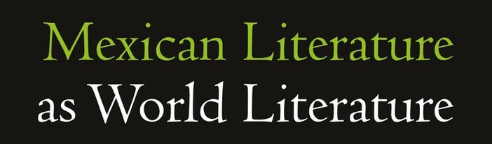 Mexican Literature as World Literature