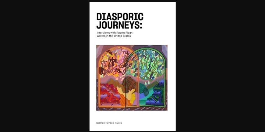 Diasporic Journeys: Interviews with Puerto Rican Writers in the United States