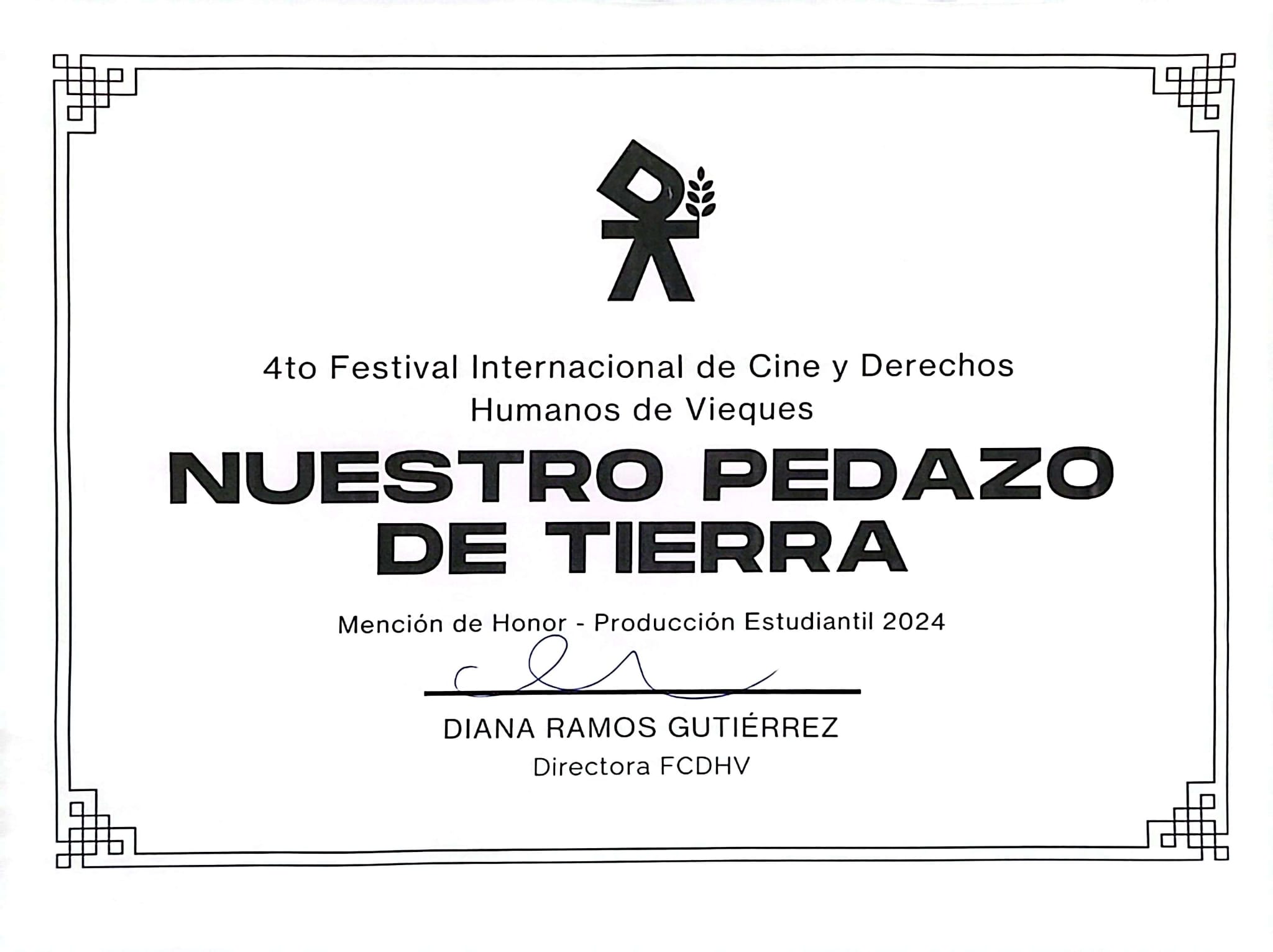 Ceftificate for Nuestro Pedazo de Tierra- Honorable Mention Student Production/ Certificado para Nuestro Pedazo de Tierra- Mención de Honor Producción Estudiantil