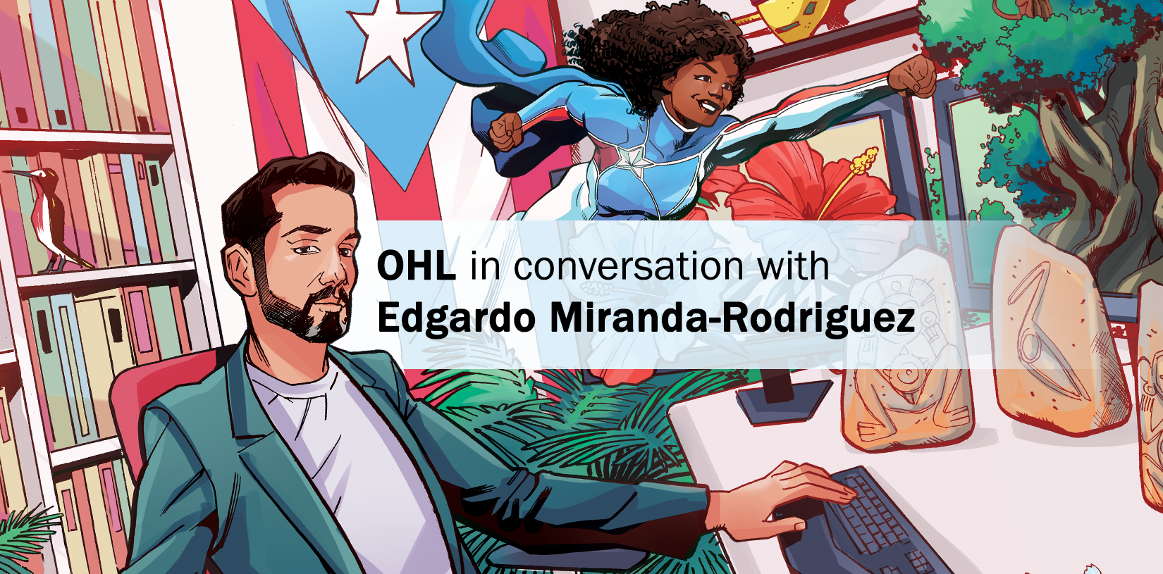 OHL en conversación con Edgardo Miranda-Rodríguez