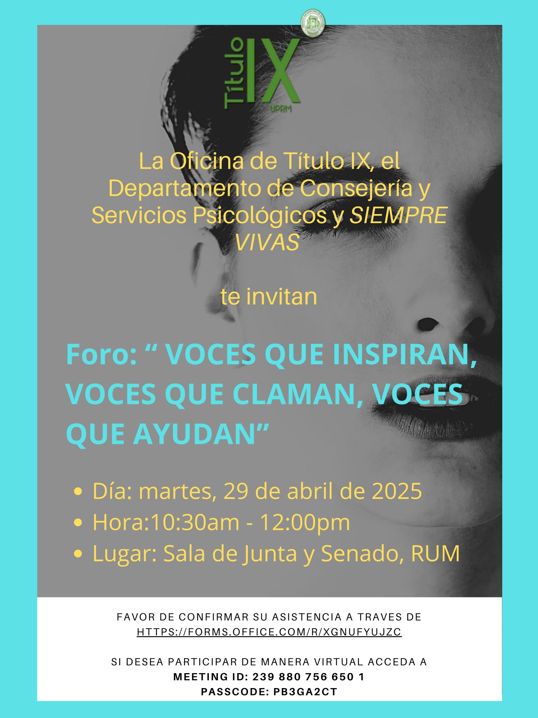 Foro “Voces que Inspiran, Voces que Claman, Voces que Ayudan” 29 de abril de 2025 10:30 a.m. a 12:00 m.d. en la Sala de Junta del Senado y Junta RUM.