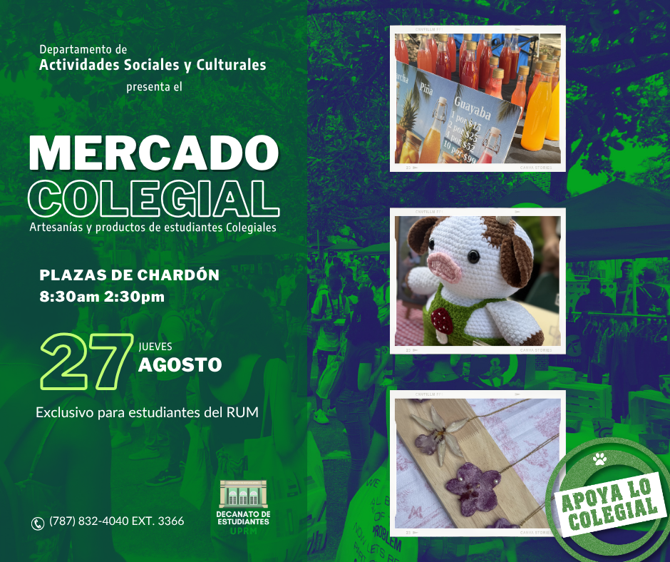 Afiche promocional del Mercado Colegial de la UPRM, a celebrarse el 27 de agosto de 8:30 a.m. a 2:30 p.m. en las Plazas de Chardón, con exhibición y venta de artesanías y productos elaborados por estudiantes colegiales.