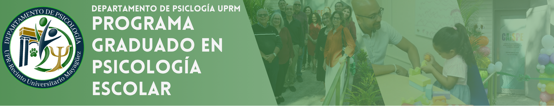 Departamento de Psiclogía UPRM Programa Graduado en PSicología EScolar Departamento de Psiclogía UPRM Programa Graduado en PSicología EScolar