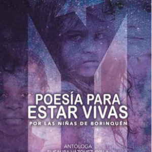 Poesía para estar Vivas - Por las niñas de Borinquén