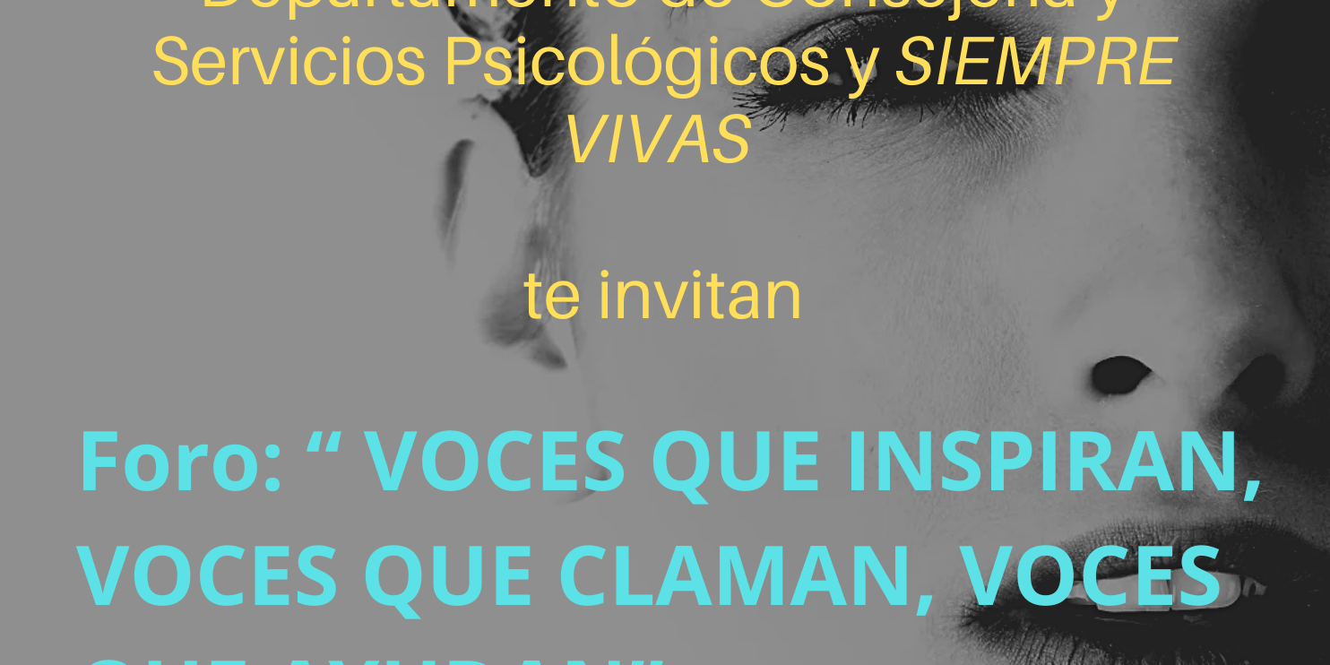 Voces que Inspiran, Voces que Claman, Voces que Ayudan Foro “Voces que Inspiran, Voces que Claman, Voces que Ayudan” 29 de abril de 2025 de 10:30 a.m. a 12:00 m.d. en la Sala de Junta del Senado y Junta del RUM.