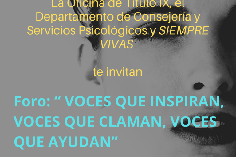Foro “Voces que Inspiran, Voces que Claman, Voces que Ayudan” 29 de abril de 2025 de 10:30 a.m. a 12:00 m.d. en la Sala de Junta del Senado y Junta del RUM.